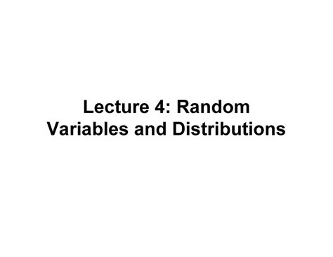 Lecture 4 - It a very basic to complex - Lecture 4: Random Variables ...