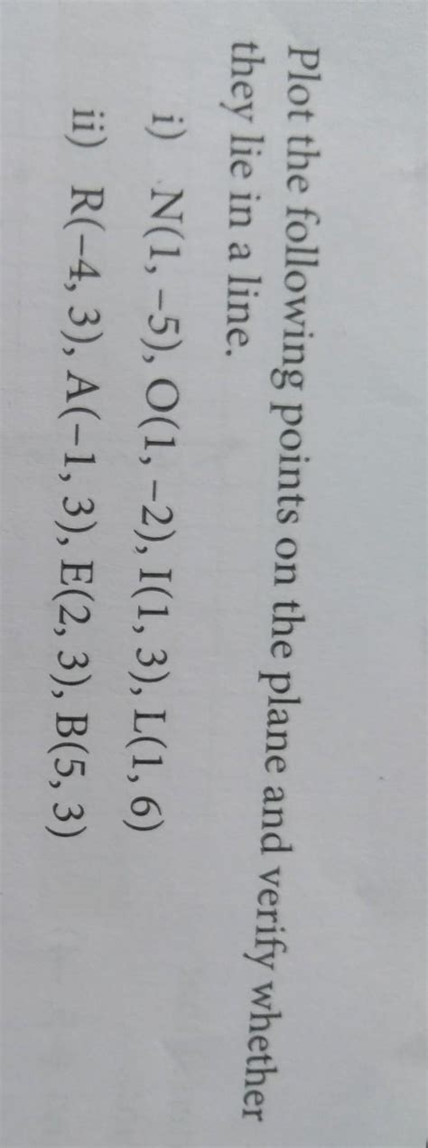 Plot the following points on the plane and verify whether they lie in a ...