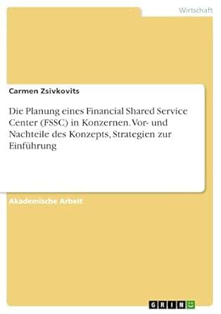 Die Planung eines Financial Shared Service Center (FSSC) in Konzernen ...