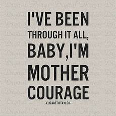courageous mothering what every mom mother courage quotes quotesgram courageous mothering what every mom mother courage quotes quotesgram