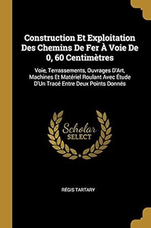 Buy Construction Et Exploitation Des Chemins De Fer À Voie De 0, 60 ...