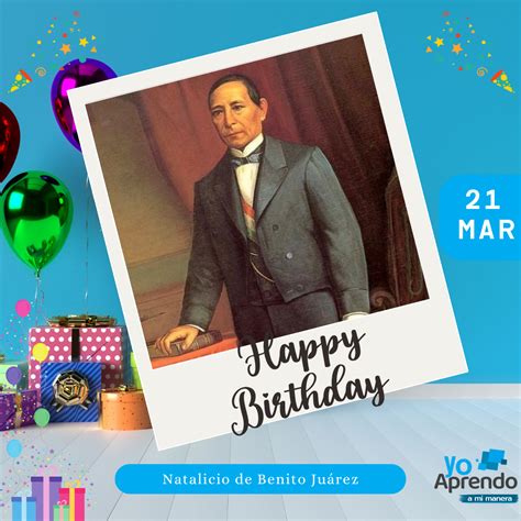 21 de Marzo. Natalicio de Benito Juárez