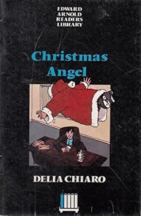 Christmas Angel (Edward Arnold Readers Library) : Chiaro, Delia: Amazon ...
