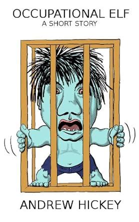 Occupational Elf: A Short Story eBook : Hickey, Andrew: Amazon.in ...