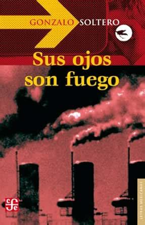 Sus ojos son fuego (Letras Mexicanas) (Spanish Edition) eBook : Soltero ...