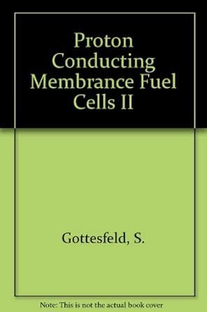 Proton Conducting Membrance Fuel Cells II : Gottesfeld, S., Fuller, T ...