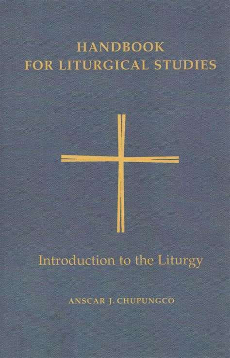 Handbook for Liturgical Studies: Introduction to the Liturgy (Vol. 1 ...