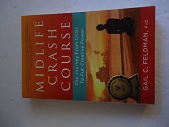 Buy Midlife Crash Course: The Journey from Crisis to Full Creative ...