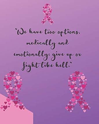 Buy "We Have Two Options, Medically and Emotionally: Give Up Or Fight ...