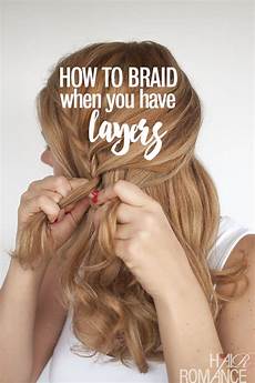 Braids For Layered Hair by How To Braid When You Layers Hair Braids For Layered Hair