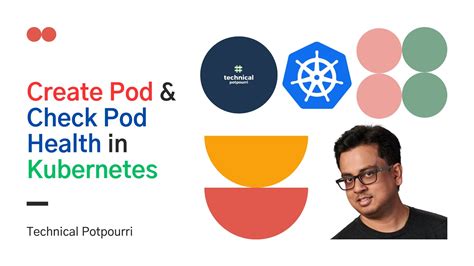How To Create Pods And Check Pod Health In Kubernetes | Technical ...