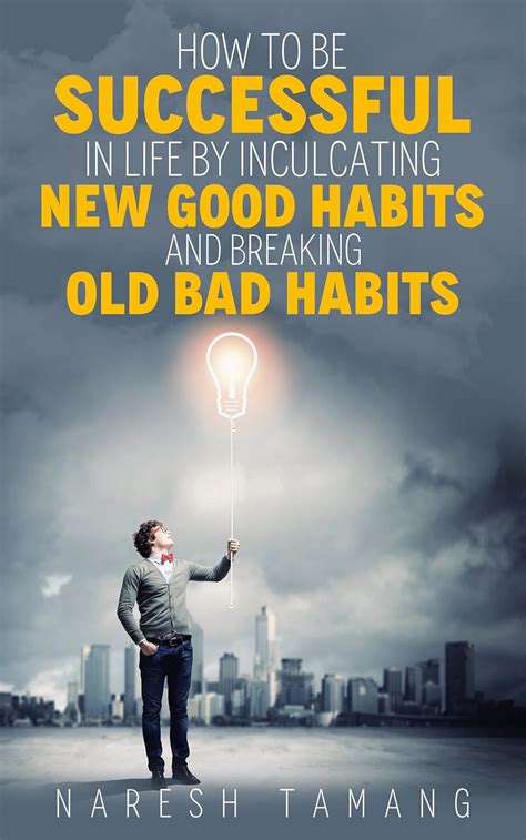 How to be successful in life by inculcating new good habits and ...