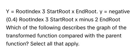 Solved: = RootIndex 3 StartRoot x EndRoot. y = negative (0.4) RootIndex ...