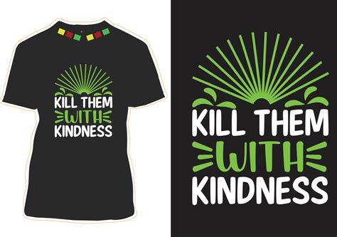 Kill them with kindness Motivational Quotes T-shirt Design 7717718 ...