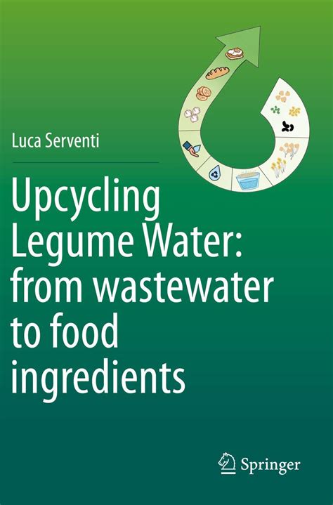 Upcycling Legume Water: from wastewater to food ingredients : Serventi ...