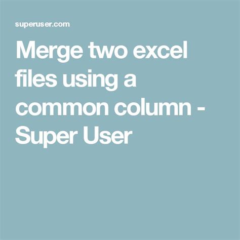 Merging Two Spreadsheets Excel with a Common Column 的图像结果
