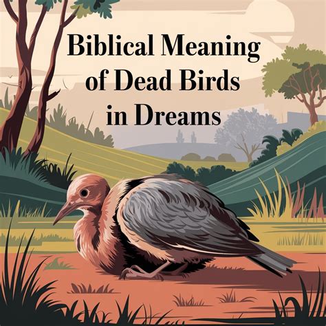 Biblical Meanings of Dead Birds in Dreams: 12 Insights Revealed