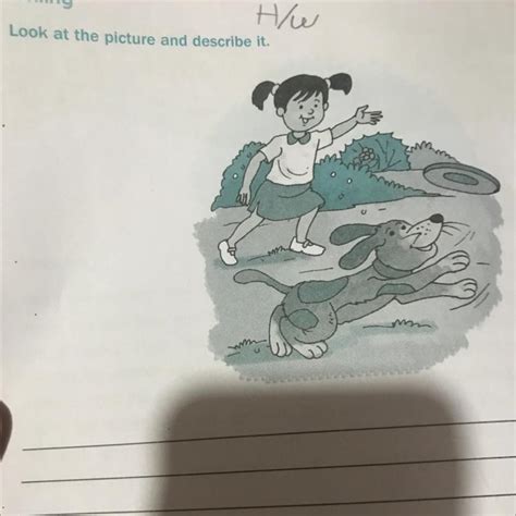 H/w Writing Look at the picture and describe it. - Brainly.in