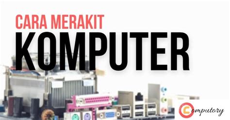 Image result for Tutorial Merakit Komputer
