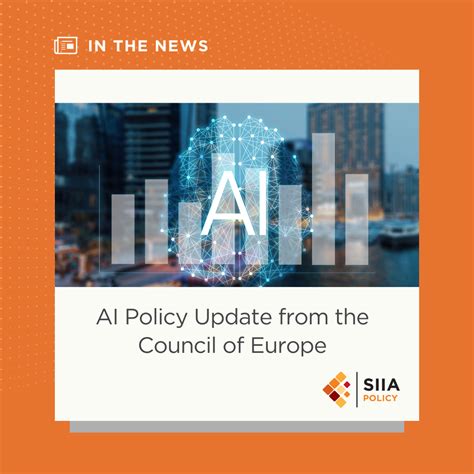 AI Policy Update from the Council of Europe - SIIA