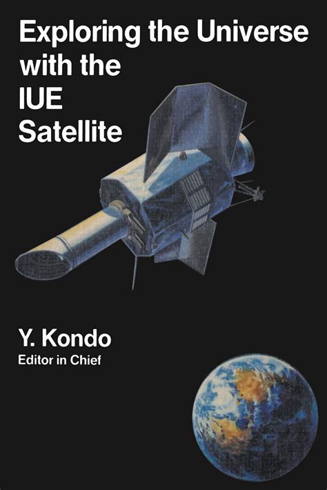 Buy Exploring the Universe with the IUE Satellite: 129 (Astrophysics ...