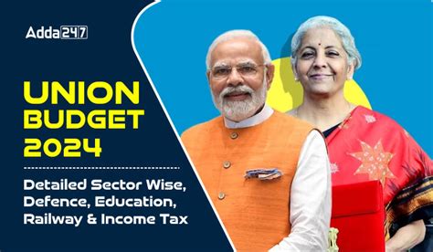 Union Budget 2024 Detailed Sector Wise, Defence, Education, Railway and ...