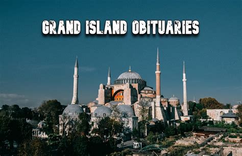 Grand Island Independent Obituaries and How Are You Benefited?