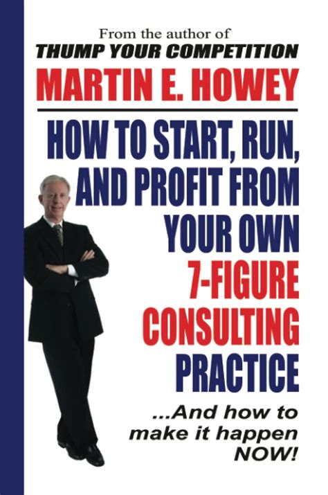 Buy How To Start, Run, And Profit From Your Own 7-Figure Consulting ...