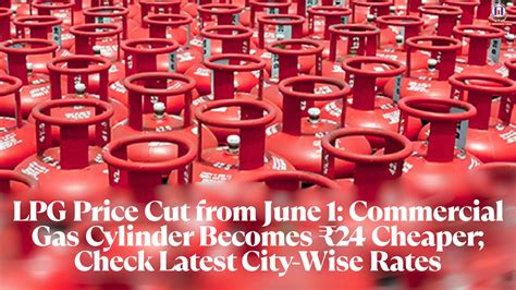 LPG Price Cut from June 1, 2025: Commercial Cylinder Now ₹24 Cheaper | City-Wise Rates Inside