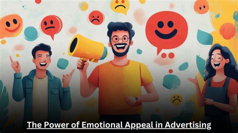The Power of Emotional Appeal in Advertising
