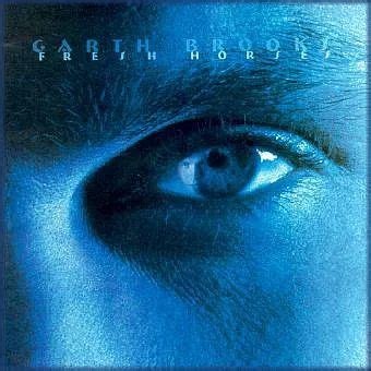 Fresh Horses | Álbum de Garth Brooks - LETRAS.COM