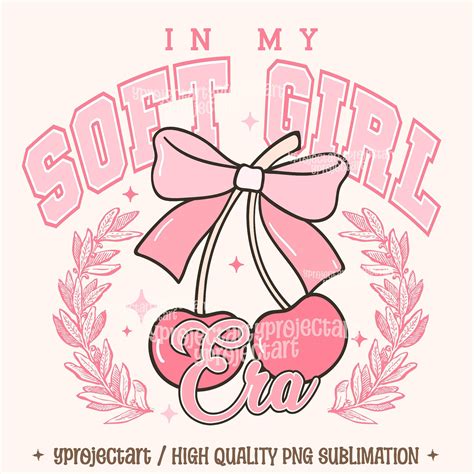 In My Soft Girl Era PNG, Soft Girl Era Png, Coquet | Shirt print design ...