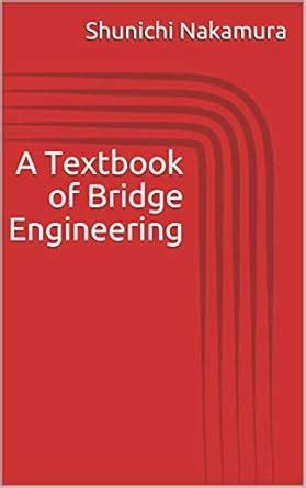 A Textbook of Bridge Engineering eBook : Nakamura, Shunichi: Amazon.in ...