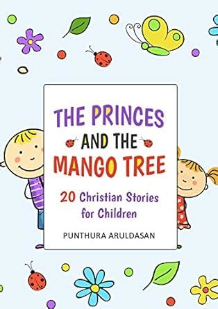 The Princes and the Mango Tree- 20 Christian Stories for Children with ...