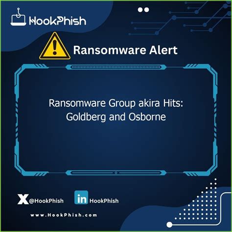 Ransomware Group akira Hits: Goldberg and Osborne