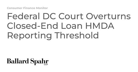 Federal DC Court Overturns Closed-End Loan HMDA Reporting Threshold ...