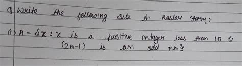 Write the following sets in roster form : A= {x:x is a positive integer ...