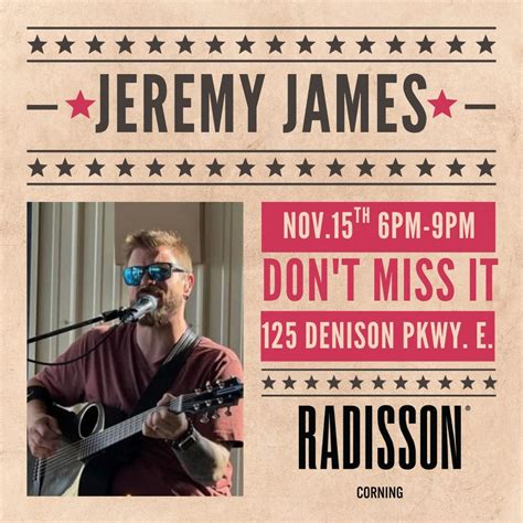 Jeremy James @Radisson Hotel Corning, 125 Denison Parkway East, Corning ...