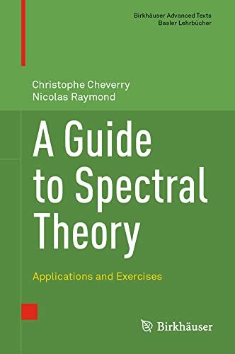 Details for: Guide to spectral theory applications and exercises ...