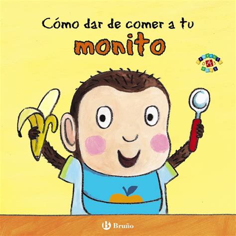 Buy Cómo dar de comer a tu monito/ How To Feed Your Cheeky Monkey (Mis ...