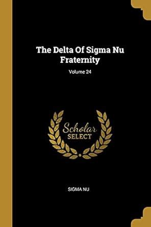 Buy The Delta Of Sigma Nu Fraternity; Volume 24 Book Online at Low ...