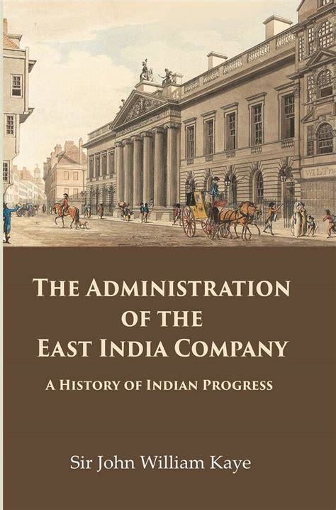The Administration of the East India Company: A History of Indian ...