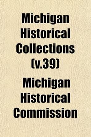 Michigan Historical Collections (V.39) : Amazon.in: Books
