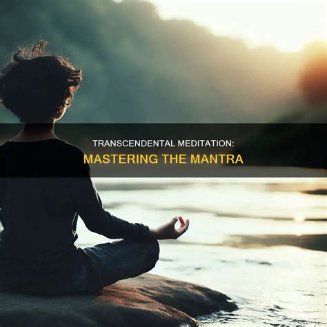 Transcendental Meditation: Mastering The Mantra | ShunSpirit