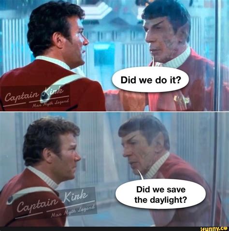 Did we do it? Did we save the daylight? - iFunny