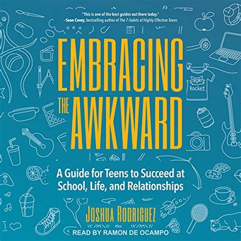 Embracing the Awkward: A Guide for Teens to Succeed at School, Life and ...