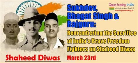 Sukhdev, Bhagat Singh and Rajguru: Shaheed Diwas about Remembering the ...