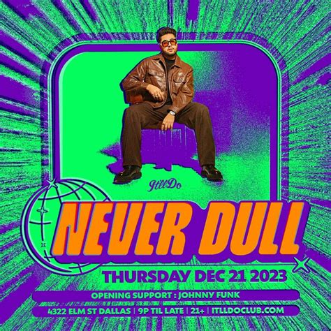 Never Dull at It’ll Do Club Dallas – Never Dull