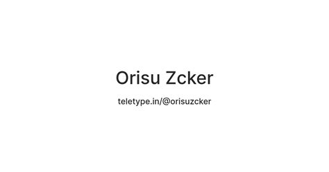 Orisu Zcker — Teletype