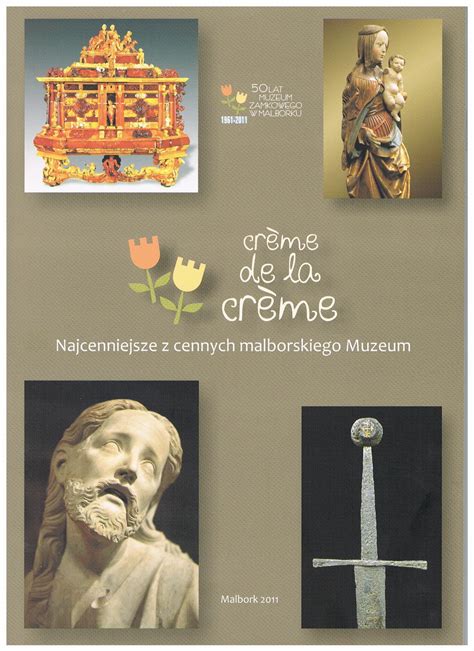 Creme de la creme - Muzeum Zamkowe w Malborku